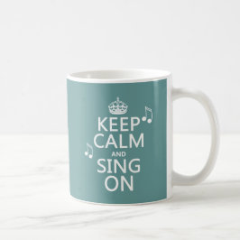 Behalten Sie Ruhe und singen Sie an - alle Farben Kaffeetasse