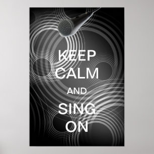 Behalten Sie Ruhe und singen Sie an Poster