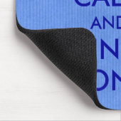 Behalten Sie Ruhe und singen Sie auf blauem Mousepad (Ecke)