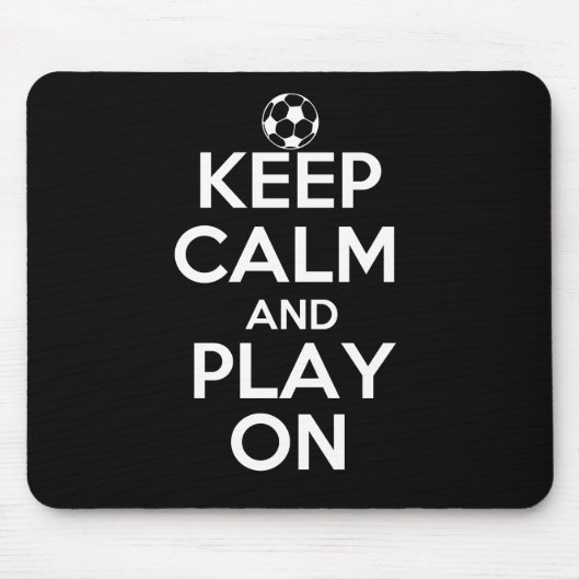 Behalten Sie Ruhe und Spiel auf Fußball Mousepad (Vorne)