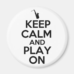 Behalten Sie Ruhe und Spiel auf (Saxophone) Magnet