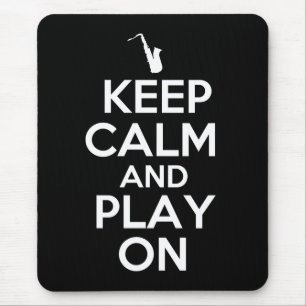 Behalten Sie Ruhe und Spiel auf (Saxophone) Mousepad