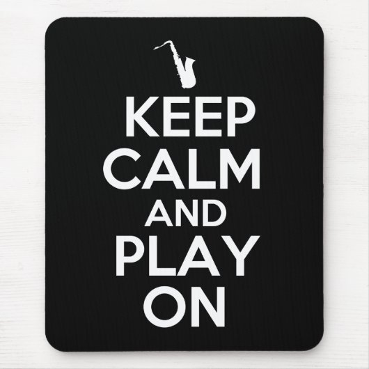 Behalten Sie Ruhe und Spiel auf (Saxophone) Mousepad (Vorne)