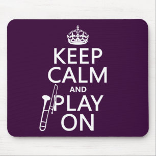 Behalten Sie Ruhe und Spiel auf (Trombone) Mousepad
