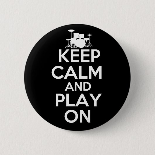 Behalten Sie Ruhe und Spiel auf (Trommeln) Button (Vorderseite)