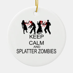 Behalten Sie Ruhe und Spritzer-Zombies Keramik Ornament