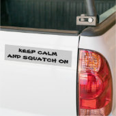 Behalten Sie Ruhe und Squatch an Autoaufkleber (Auf Lkw)