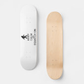 Behalten Sie Ruhe und Squatch an Skateboard (Vorderseite)