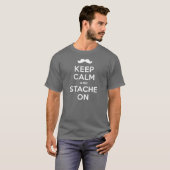 Behalten Sie Ruhe und Stache auf Shirt (Vorne ganz)
