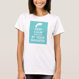 Behalten Sie Ruhe und stehen Sie Ihren Manatis-T - T-Shirt