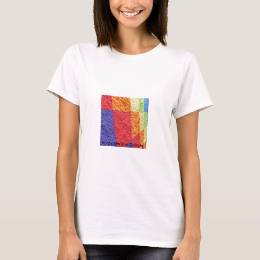 Behalten Sie Ruhe und Steppdecke an T-Shirt (Vorderseite)