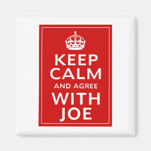 Behalten Sie Ruhe und stimmen Sie mit Joe überein Magnet
