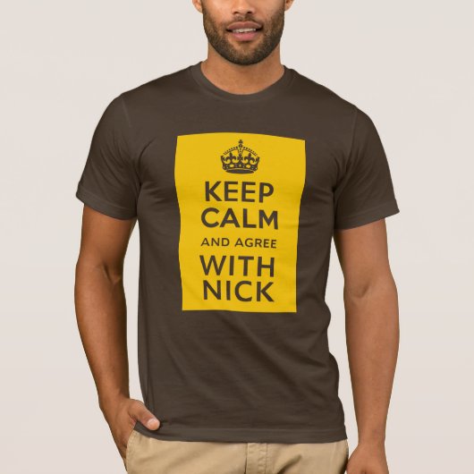 Behalten Sie Ruhe und stimmen Sie mit Nick ~ T-Shirt (Vorderseite)