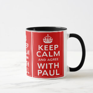 Behalten Sie Ruhe und stimmen Sie mit Paul überein Tasse
