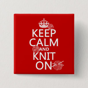 Behalten Sie Ruhe und Strick an - alle Farben Button
