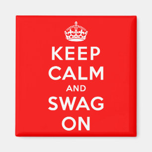 Behalten Sie Ruhe und Swag an Magnet