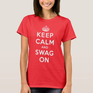 Behalten Sie Ruhe und Swag an T-Shirt