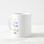 Behalten Sie Ruhe und tanzen Sie an Kaffeetasse (Vorderseite Links)