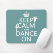 Behalten Sie Ruhe und tanzen Sie auf (Ballett) Mousepad (Mit Mouse)