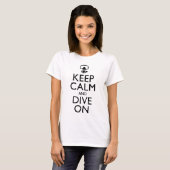 Behalten Sie Ruhe und tauchen Sie an T-Shirt (Vorne ganz)