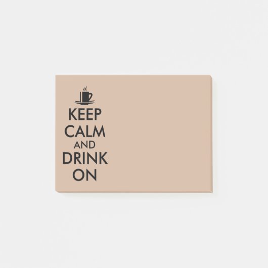 Behalten Sie Ruhe und trinken Sie auf dem Post-it Klebezettel (Vorderseite)