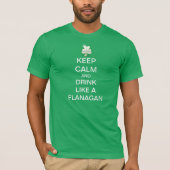Behalten Sie Ruhe und trinken Sie wie ein Flanagan T-Shirt (Vorderseite)