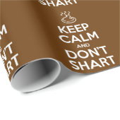 Behalten Sie Ruhe und tun Sie nicht Shart Geschenkpapier (Rolleneckpunkt)