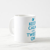 Behalten Sie Ruhe und tweeten Sie an Kaffeetasse (Vorderseite Links)