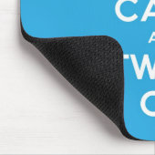 Behalten Sie Ruhe und tweeten Sie an Mousepad (Ecke)