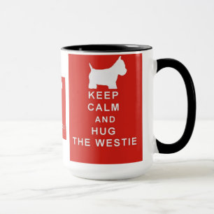 BEHALTEN SIE RUHE UND UMARMEN SIE DEN WESTIE TASSE