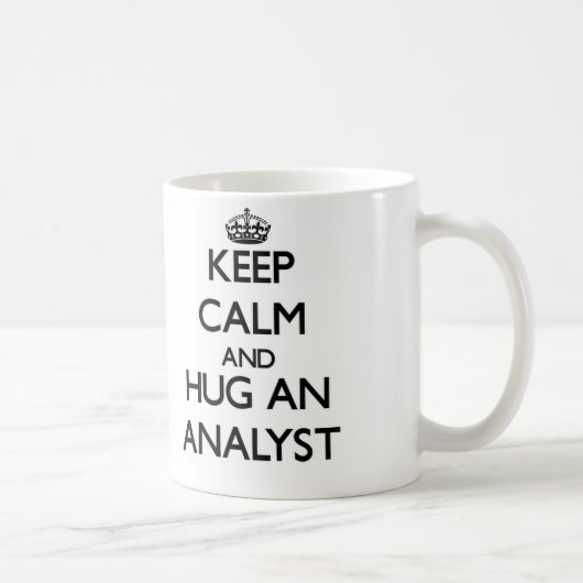 Behalten Sie Ruhe und umarmen Sie einen Analytiker Kaffeetasse (Rechts)