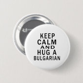 Behalten Sie Ruhe und umarmen Sie einen Bulgaren Button (Vorne & Hinten)