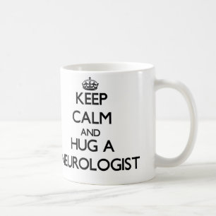 Behalten Sie Ruhe und umarmen Sie einen Neurologen Kaffeetasse