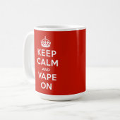 Behalten Sie Ruhe und Vape an Kaffeetasse (Vorderseite Links)