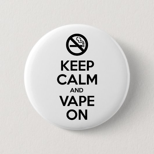 Behalten Sie Ruhe und Vape auf motivierend ~ Button (Vorderseite)