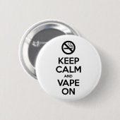 Behalten Sie Ruhe und Vape auf motivierend ~ Button (Vorne & Hinten)