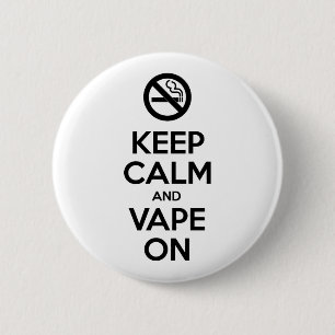 Behalten Sie Ruhe und Vape auf motivierend ~ Button