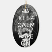Behalten Sie Ruhe und Vape auf Verzierung Keramik Ornament (Links)