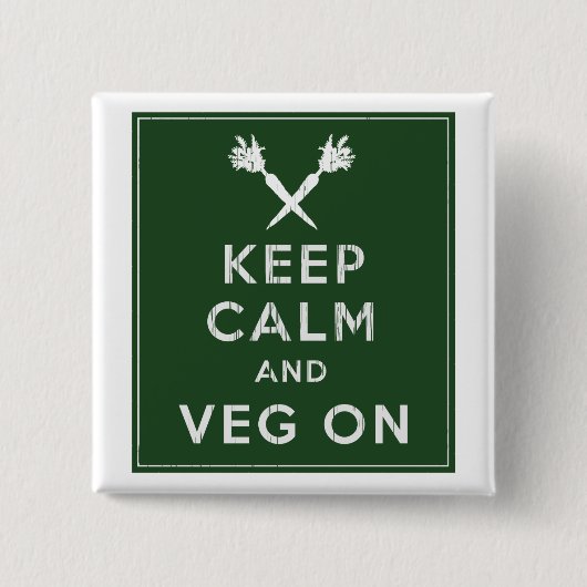 Behalten Sie Ruhe und Veg an Button (Vorderseite)