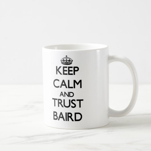 Behalten Sie Ruhe und Vertrauen Baird Kaffeetasse (Rechts)