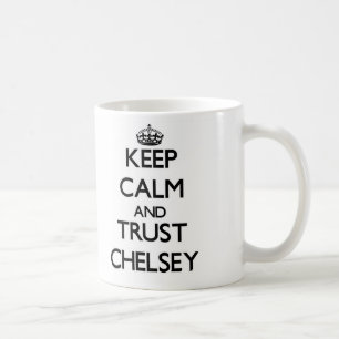 Behalten Sie Ruhe und Vertrauen Chelsey Kaffeetasse