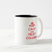 Behalten Sie Ruhe und VERTRAUEN Colleen Zweifarbige Tasse (VorderseiteRechts)