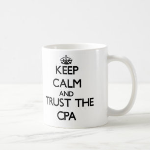 Behalten Sie Ruhe und vertrauen Sie dem Cpa Kaffeetasse