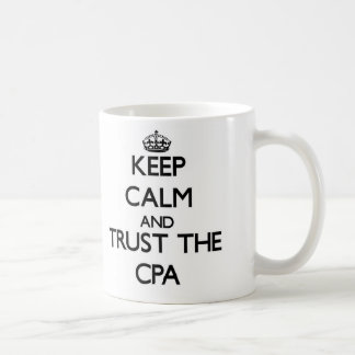 Behalten Sie Ruhe und vertrauen Sie dem Cpa Kaffeetasse