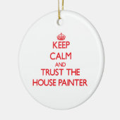 Behalten Sie Ruhe und vertrauen Sie dem Haus-Maler Keramik Ornament (Links)