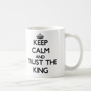 Behalten Sie Ruhe und vertrauen Sie dem König Kaffeetasse
