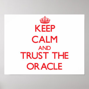 Behalten Sie Ruhe und vertrauen Sie dem Oracle Poster