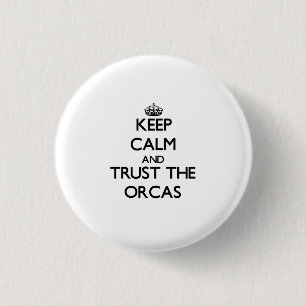Behalten Sie Ruhe und vertrauen Sie den Orcas Button