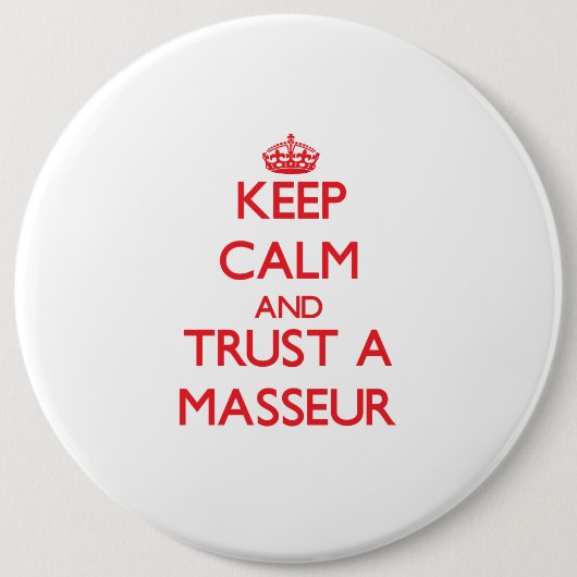 Behalten Sie Ruhe und vertrauen Sie einem Masseur Button (Vorderseite)
