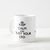 Behalten Sie Ruhe und vertrauen Sie Ihrem Cfo Kaffeetasse (Vorderseite Links)